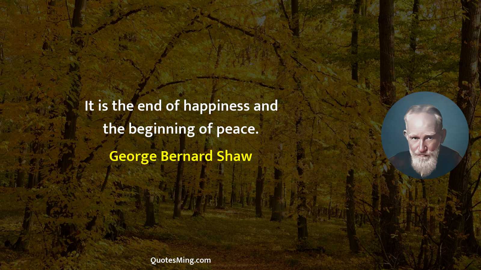 It is the end of happiness and the beginning of