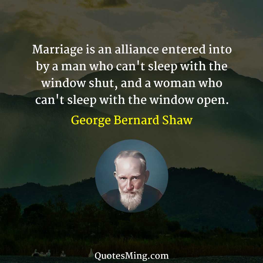 Marriage is an alliance entered into by a man who