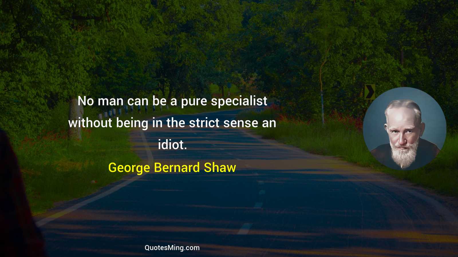 No man can be a pure specialist without being in