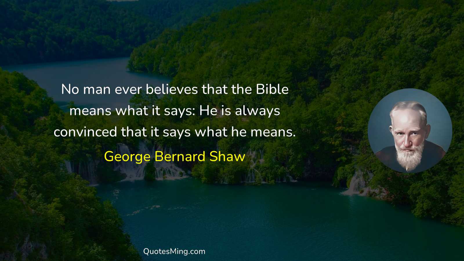 No man ever believes that the Bible means what it