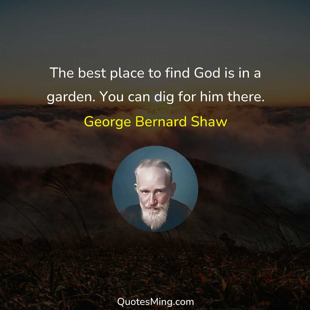 The best place to find God is in a garden