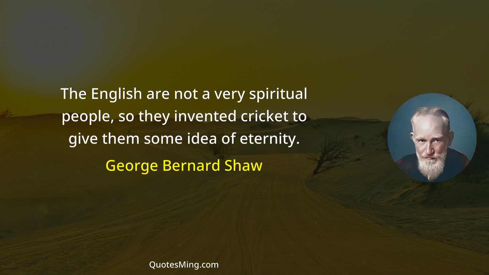 The English are not a very spiritual people so they