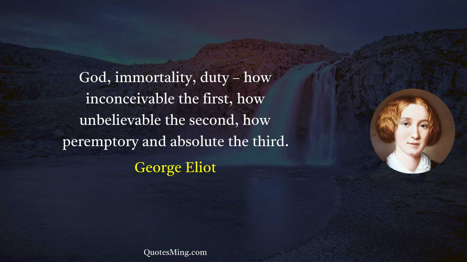 God immortality duty – how inconceivable the first how unbelievable