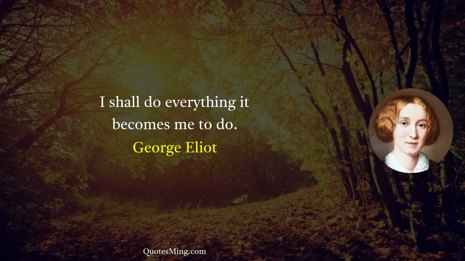 I shall do everything it becomes me to do