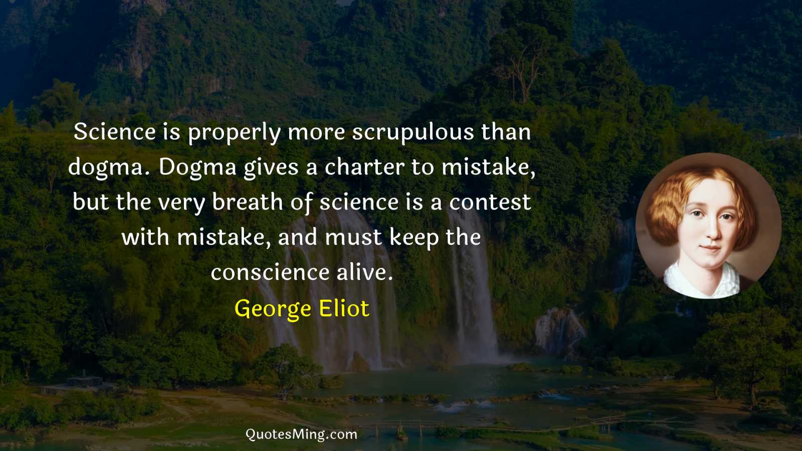 Science is properly more scrupulous than dogma Dogma gives a