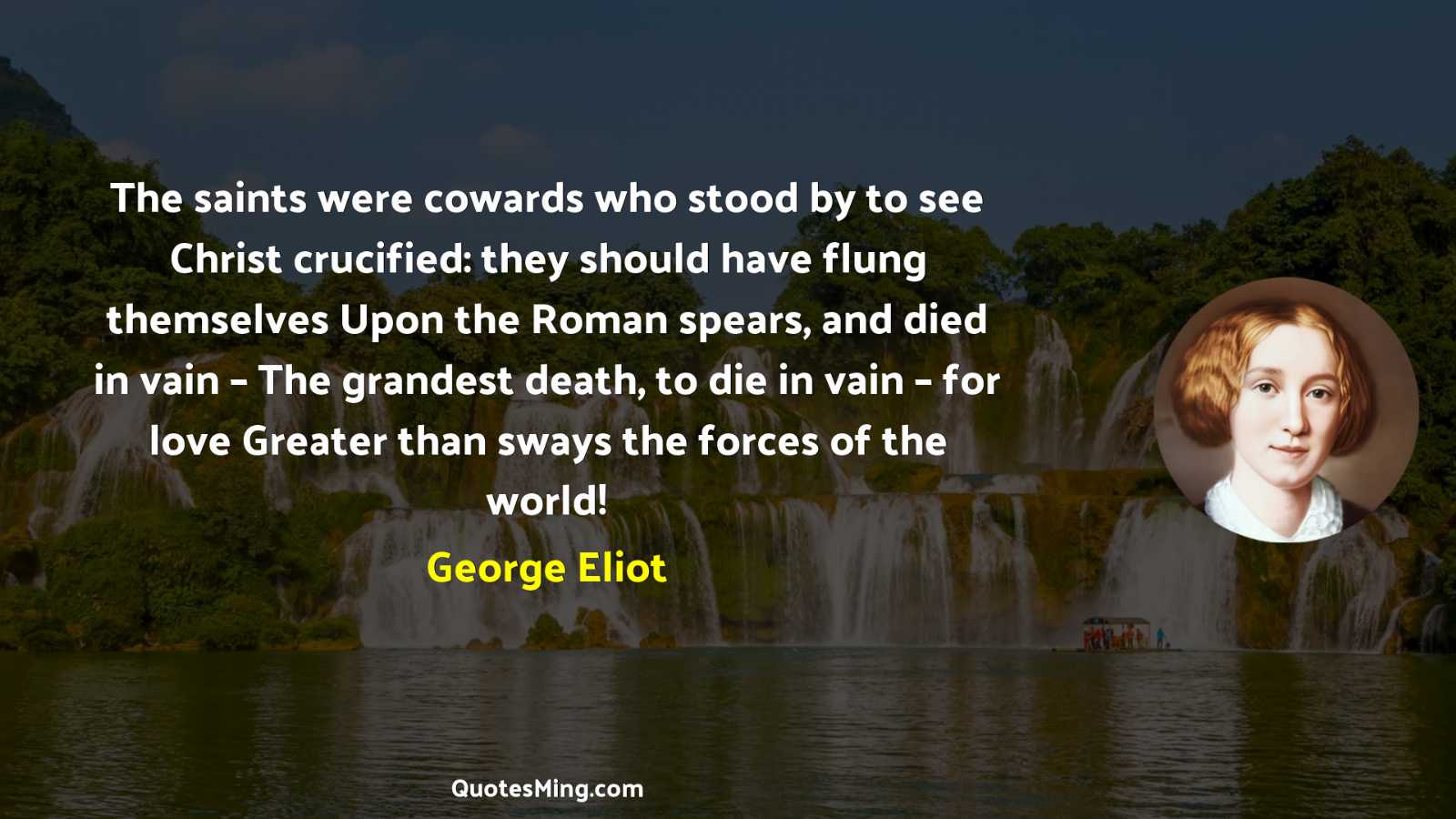 The saints were cowards who stood by to see Christ