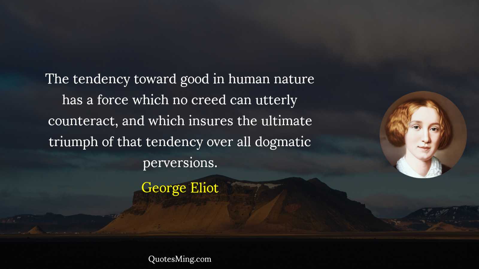 The tendency toward good in human nature has a force