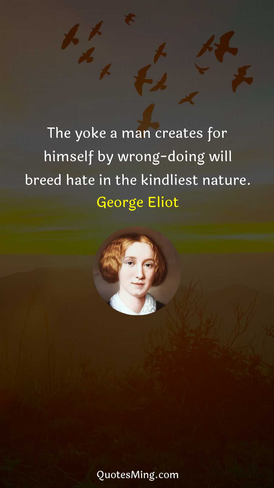 The yoke a man creates for himself by wrong-doing will