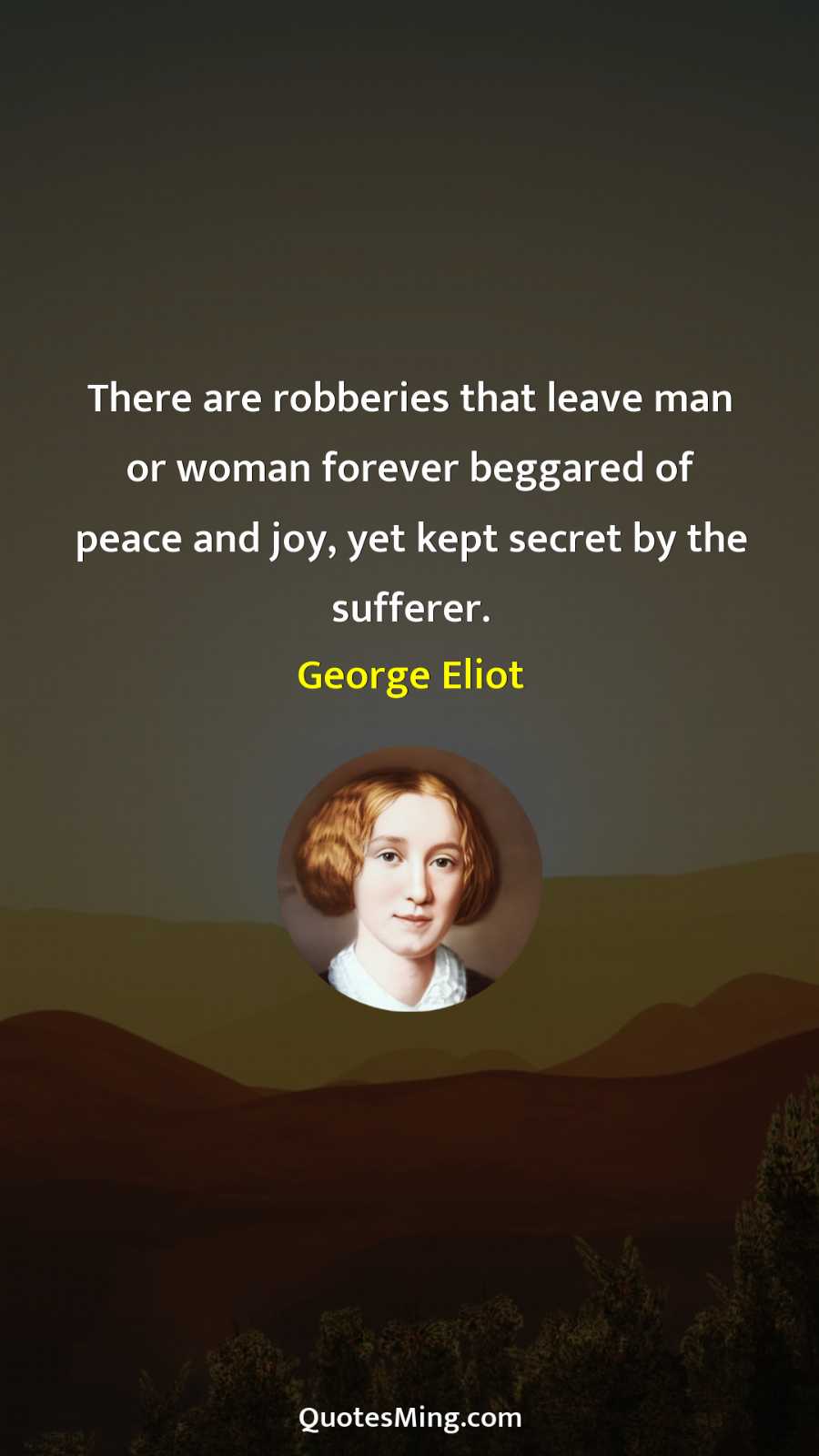 There are robberies that leave man or woman forever beggared