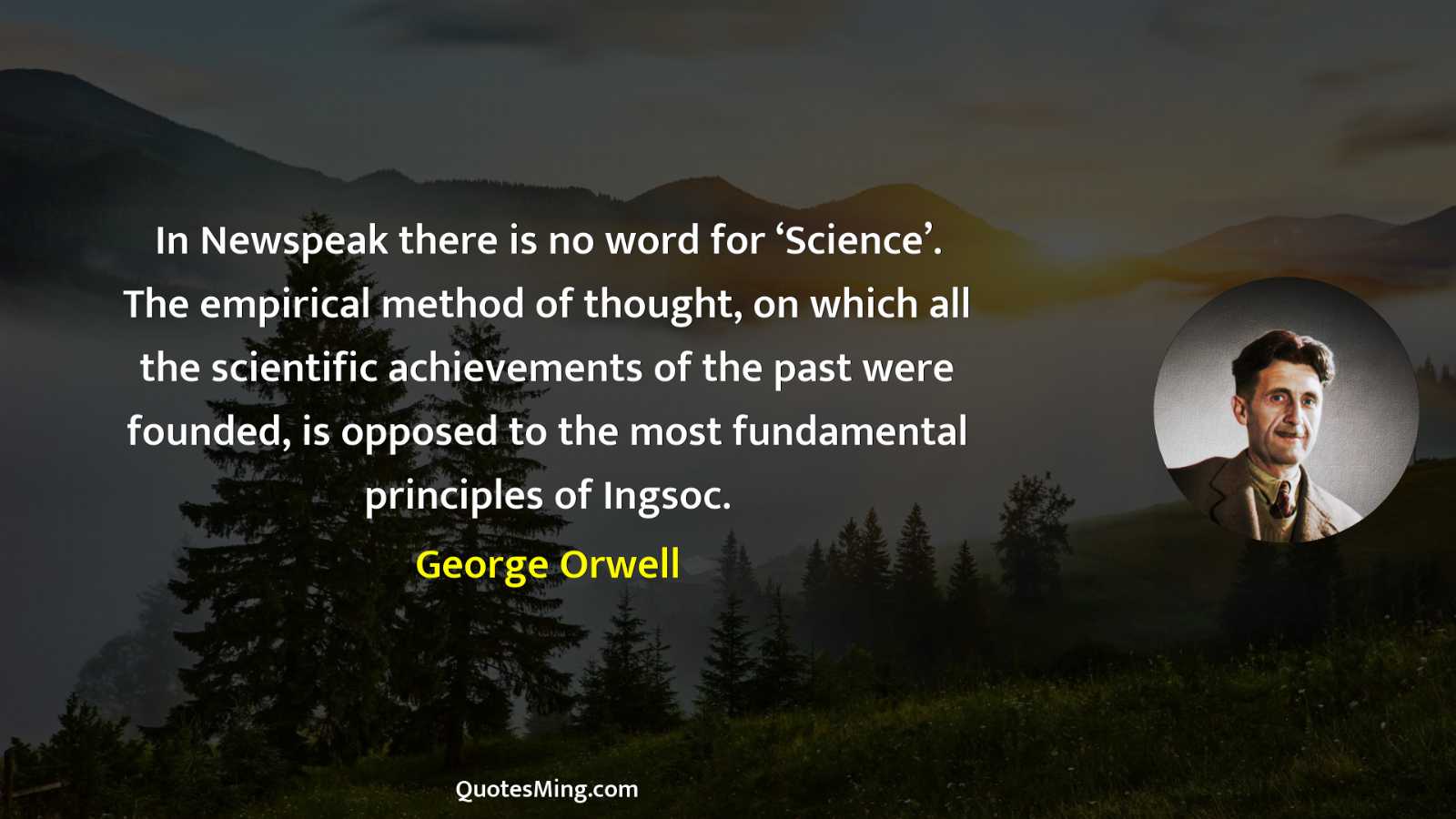 In Newspeak there is no word for ‘Science’ The empirical