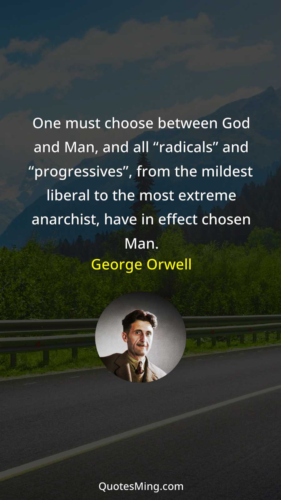 One must choose between God and Man and all “radicals”