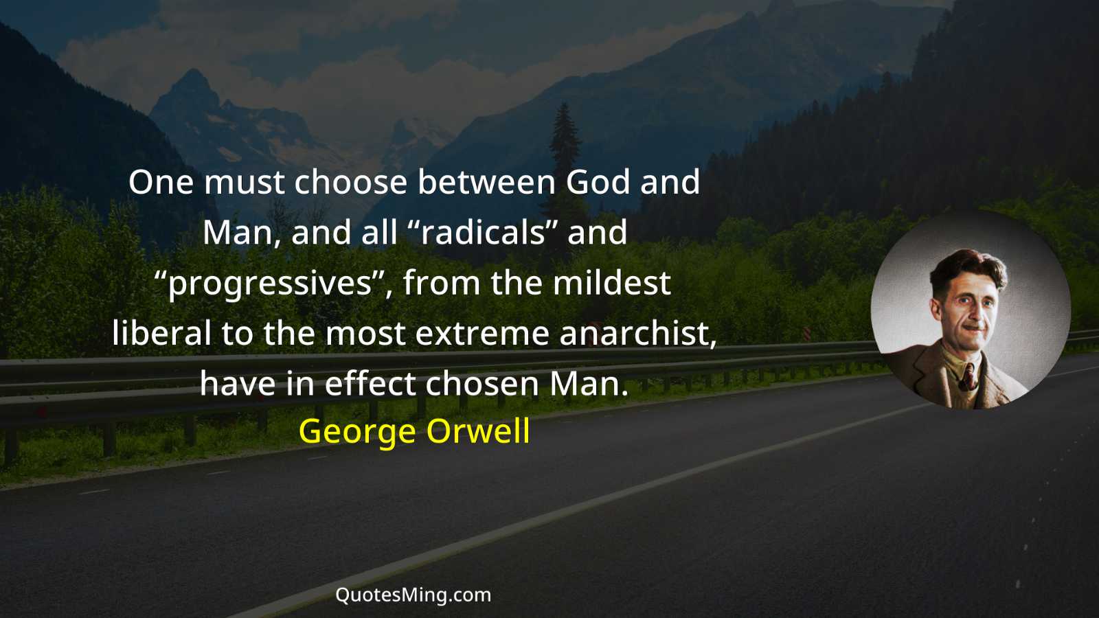 One must choose between God and Man and all “radicals”