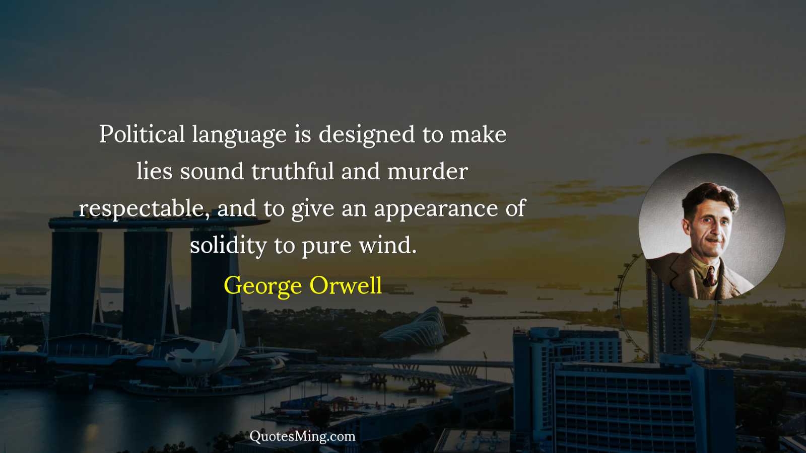 Political language is designed to make lies sound truthful and