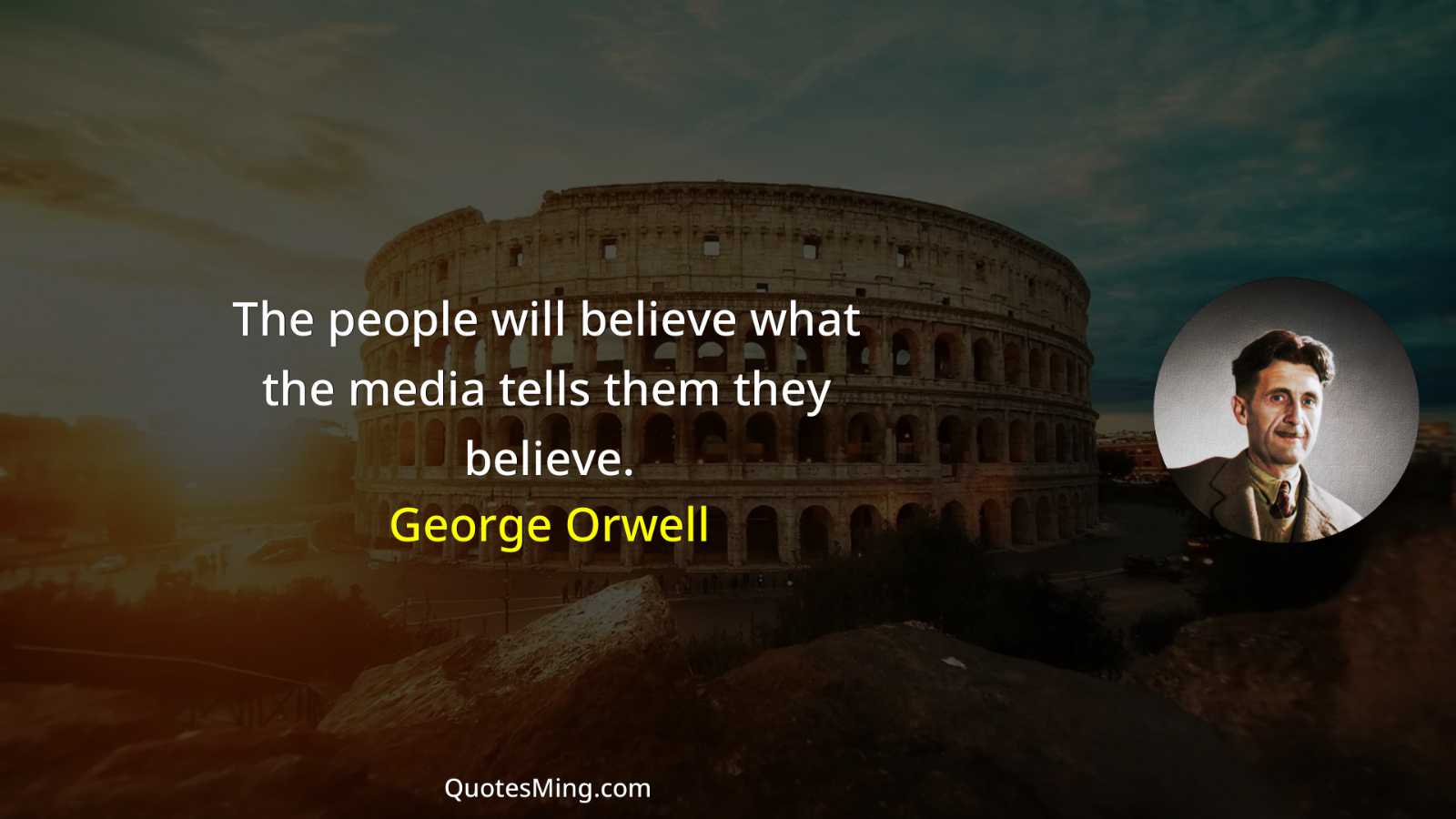 The people will believe what the media tells them they