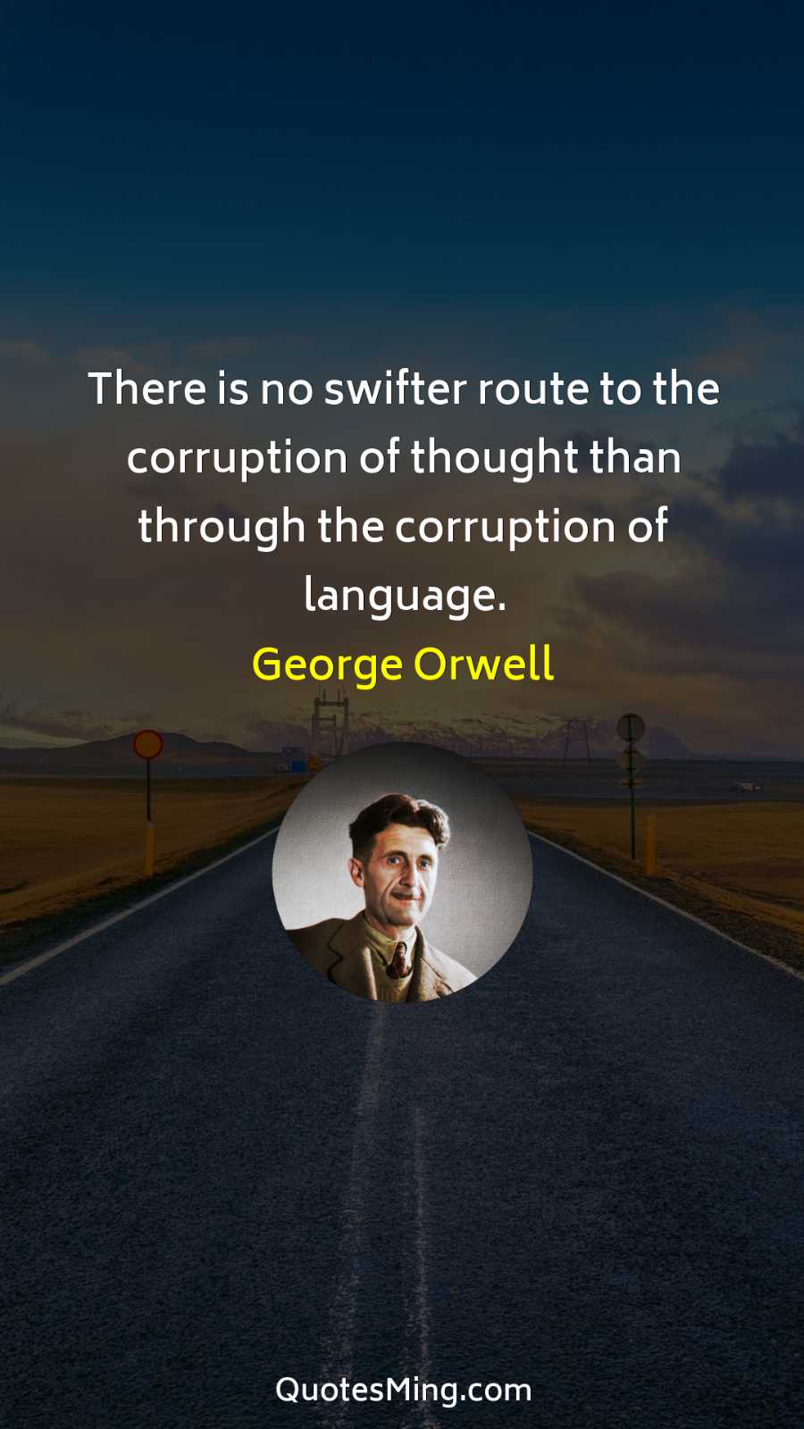 There is no swifter route to the corruption of thought