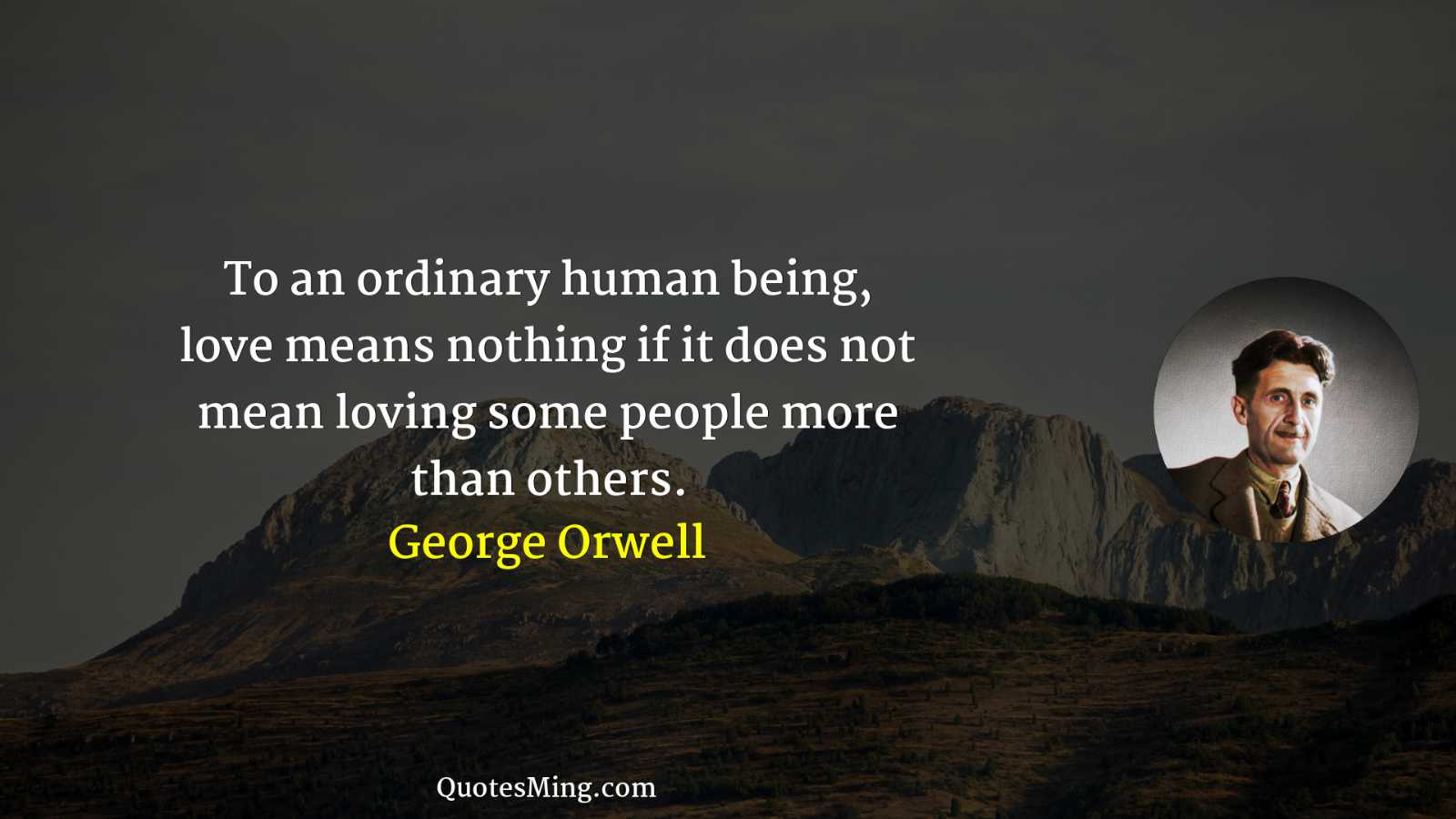 To an ordinary human being love means nothing if it