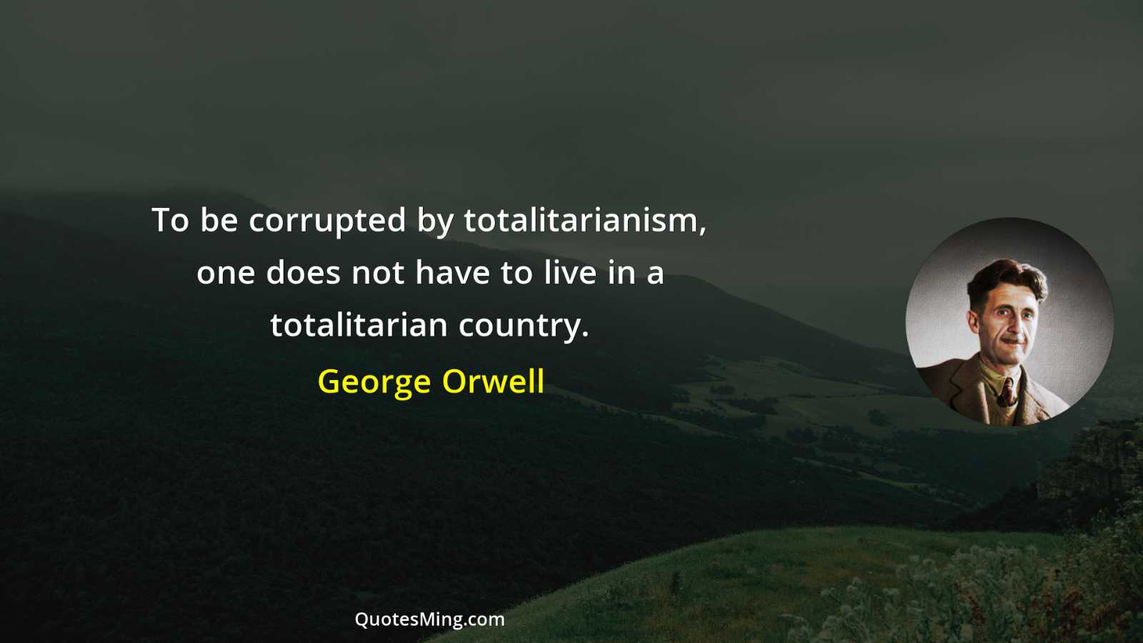 To be corrupted by totalitarianism one does not have to