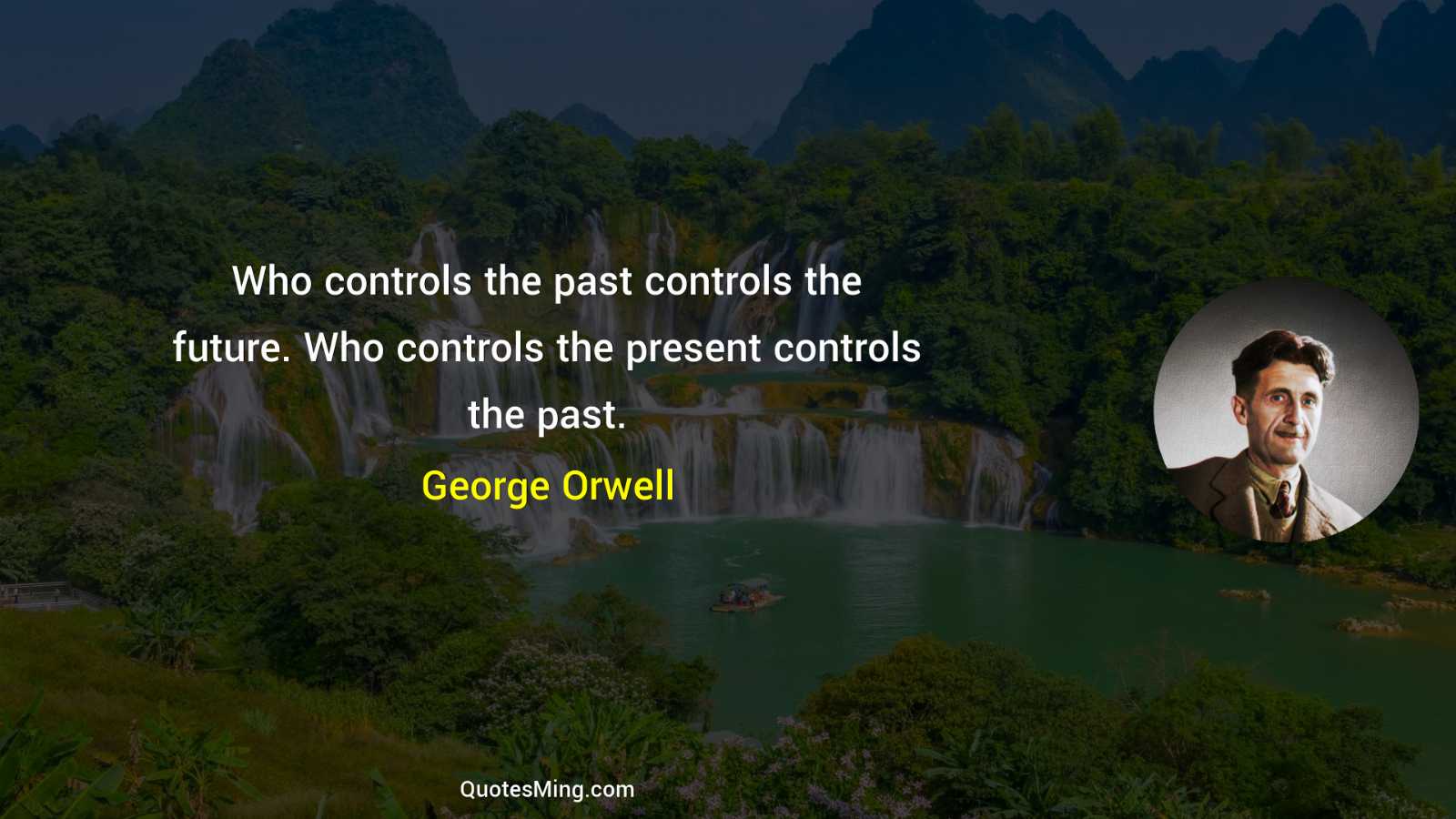 Who controls the past controls the future Who controls the