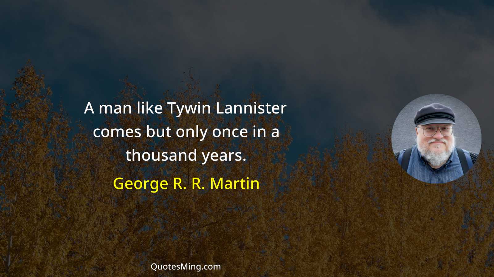 A man like Tywin Lannister comes but only once in