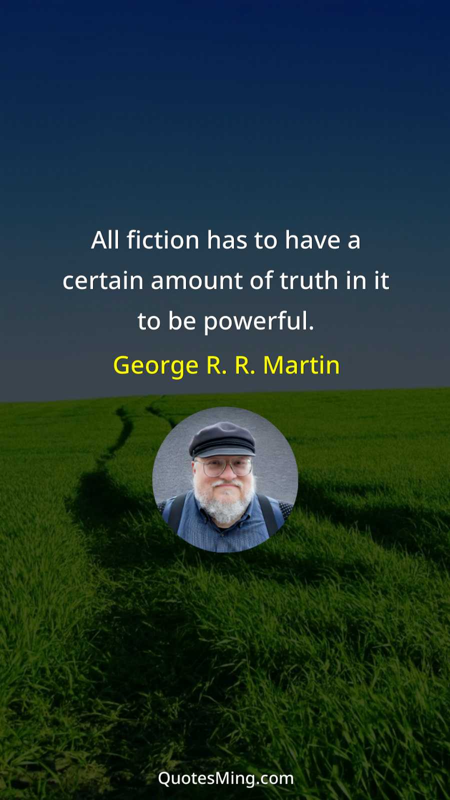 All fiction has to have a certain amount of truth