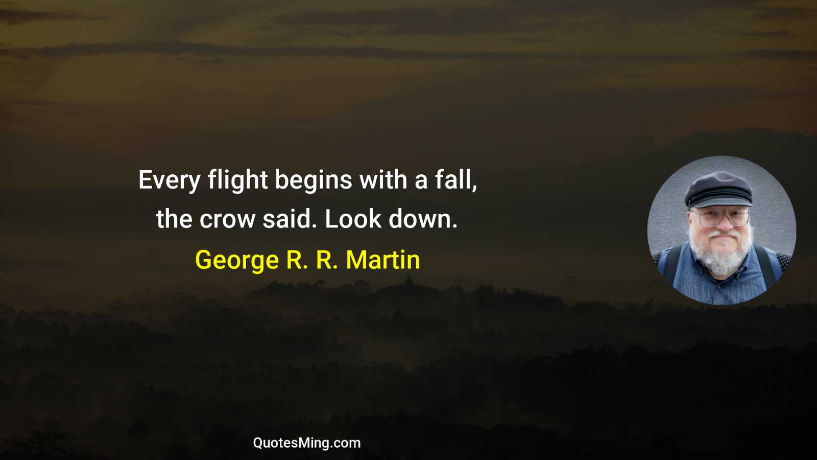 Every flight begins with a fall the crow said Look