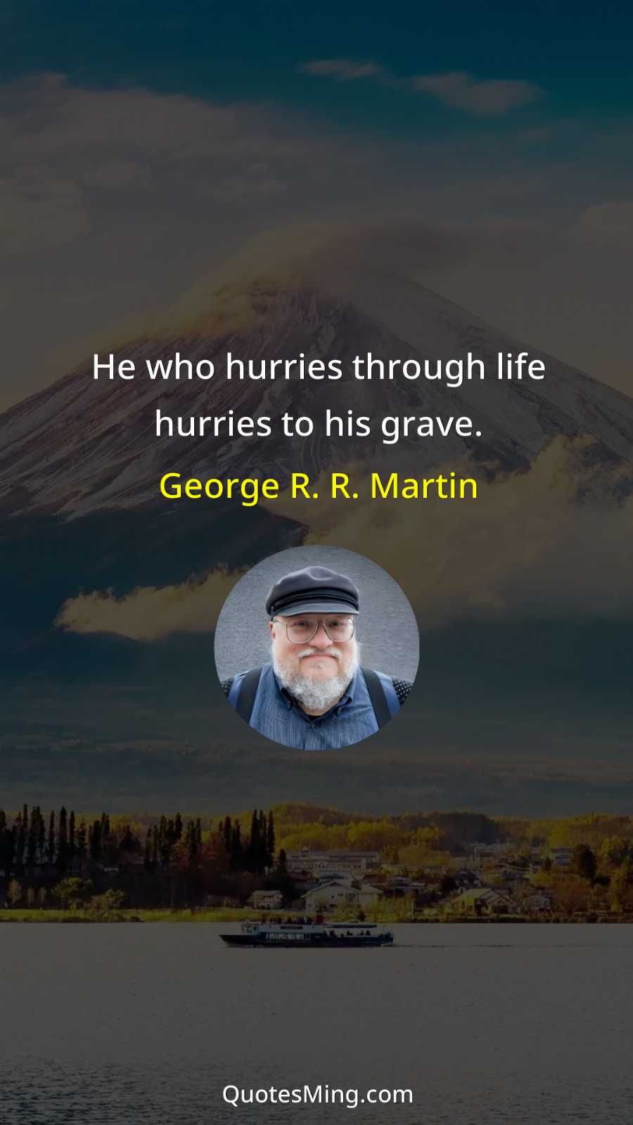 He who hurries through life hurries to his grave