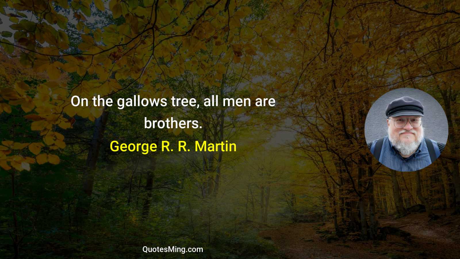 On the gallows tree all men are brothers