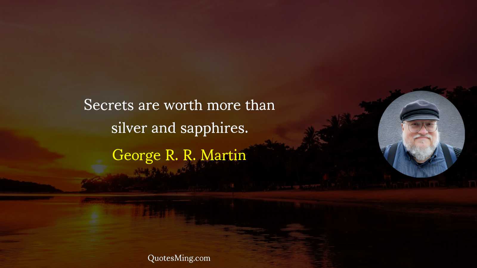 Secrets are worth more than silver and sapphires