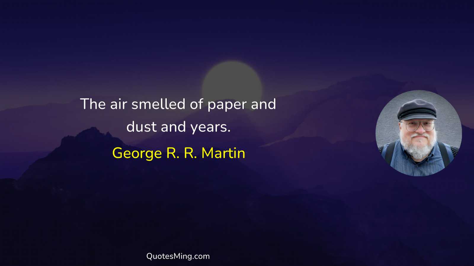 The air smelled of paper and dust and years