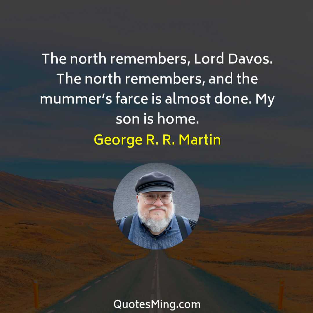 The north remembers Lord Davos The north remembers and the