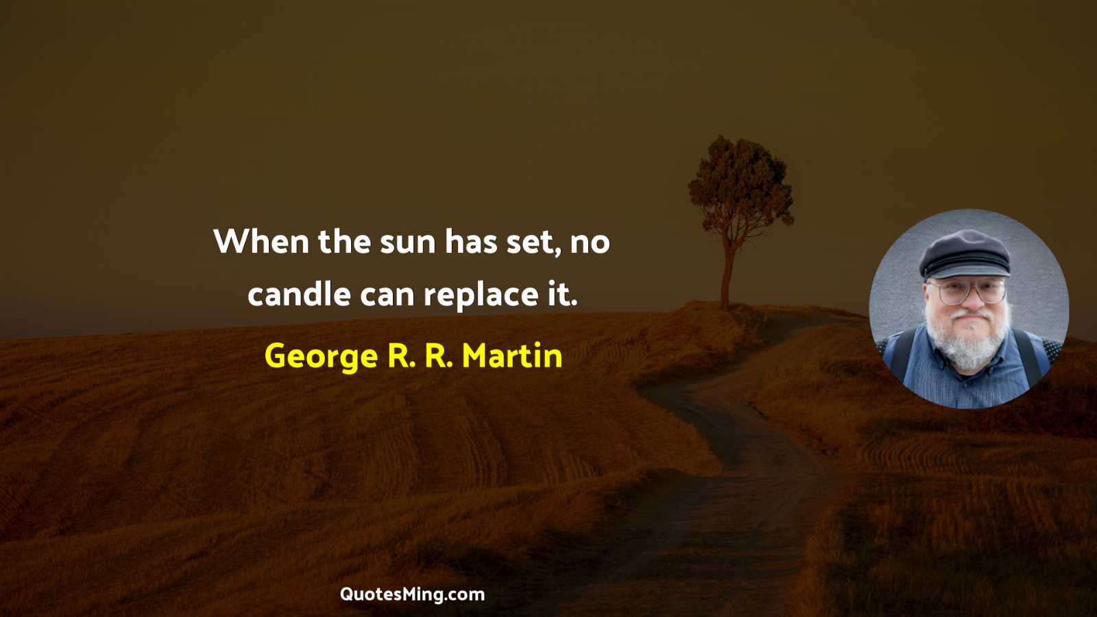 When the sun has set no candle can replace it