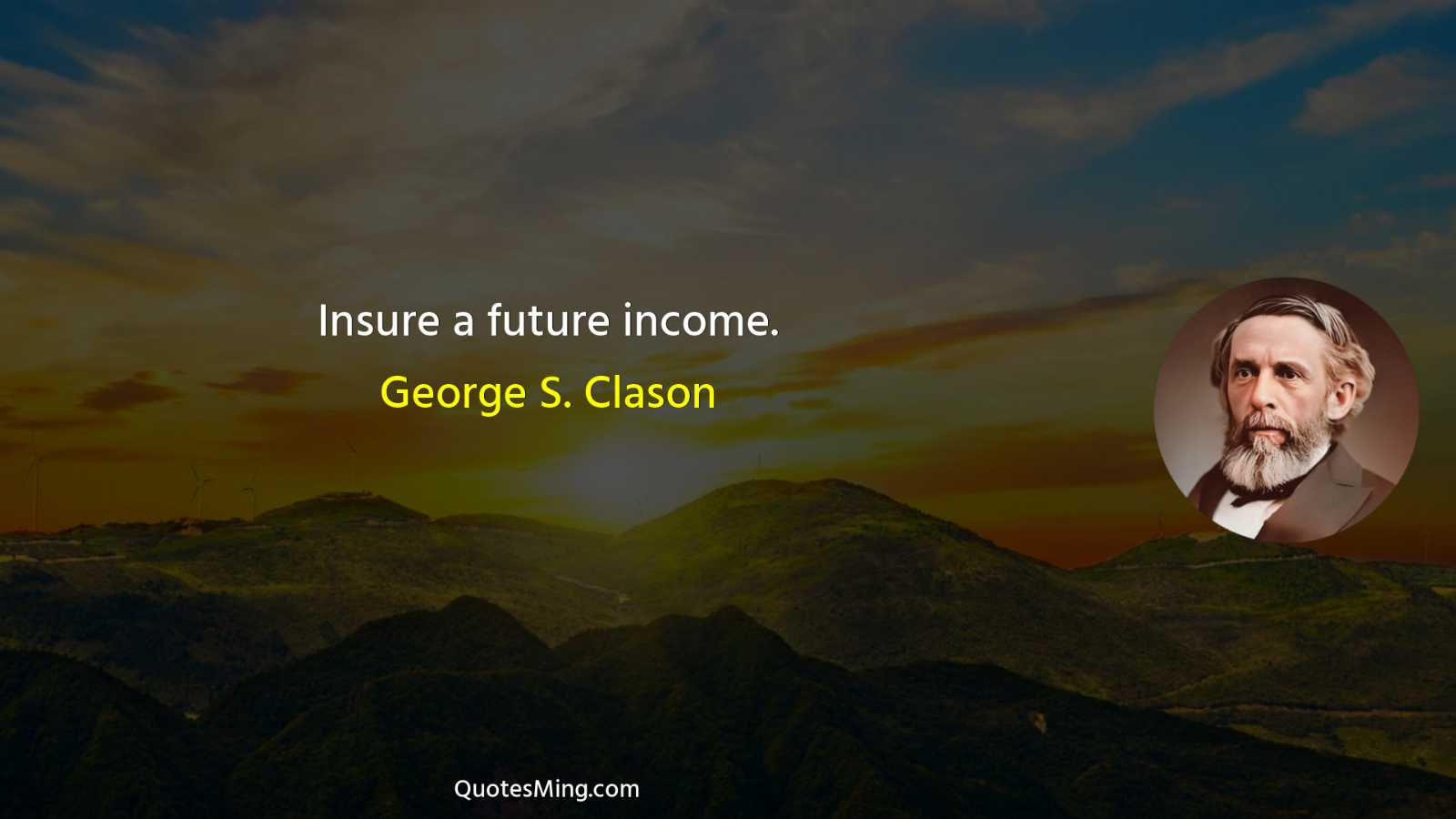 Insure a future income