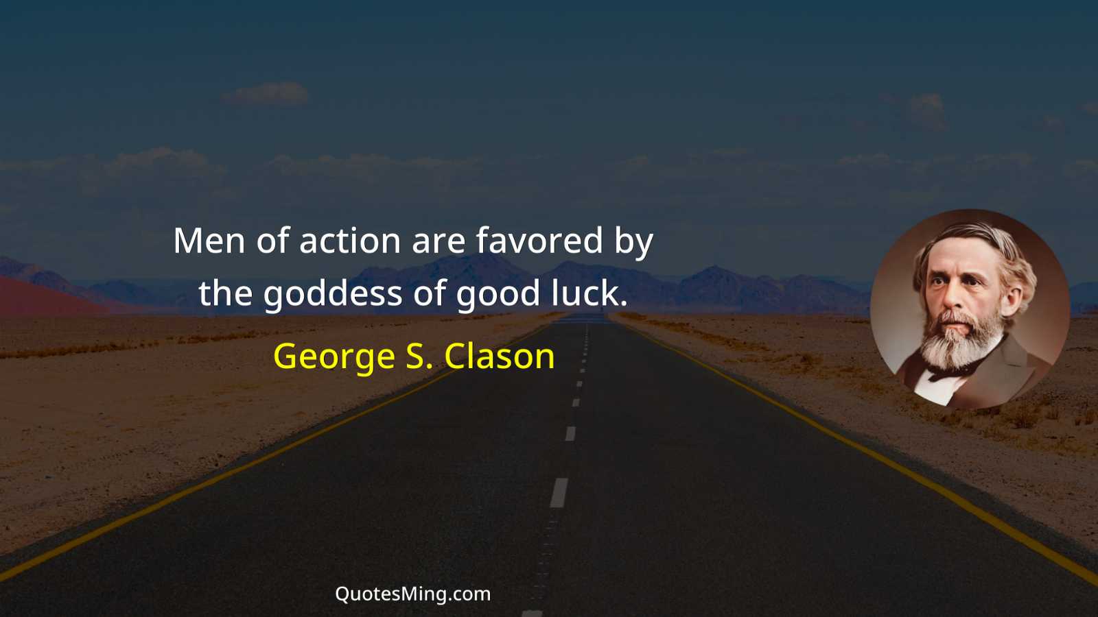 Men of action are favored by the goddess of good