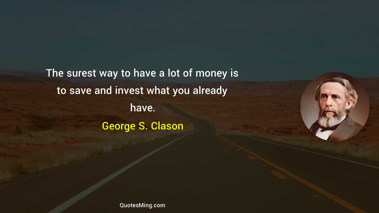 The surest way to have a lot of money is