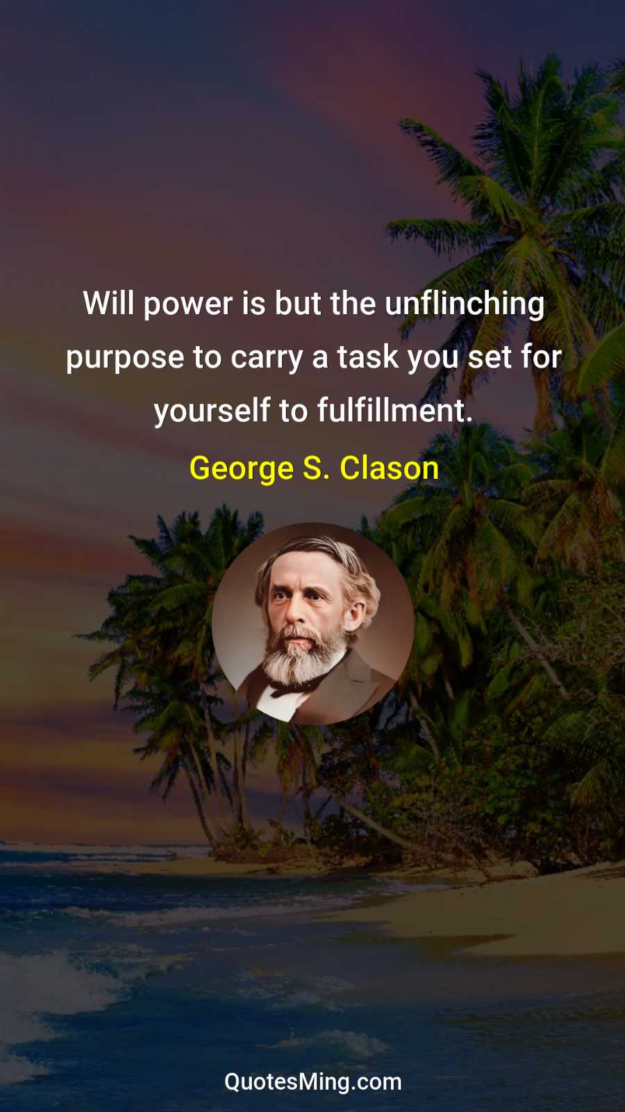 Will power is but the unflinching purpose to carry a