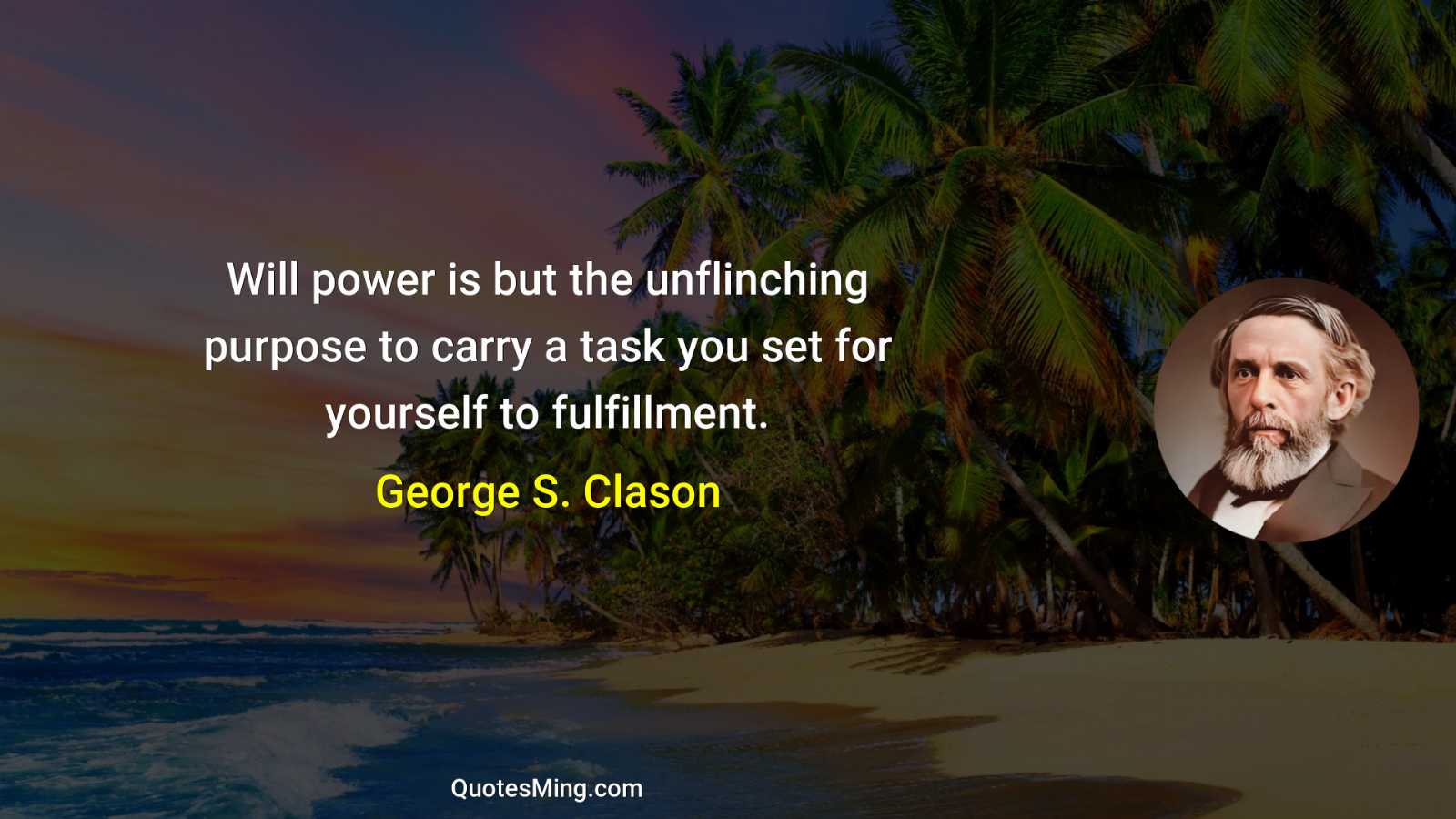 Will power is but the unflinching purpose to carry a