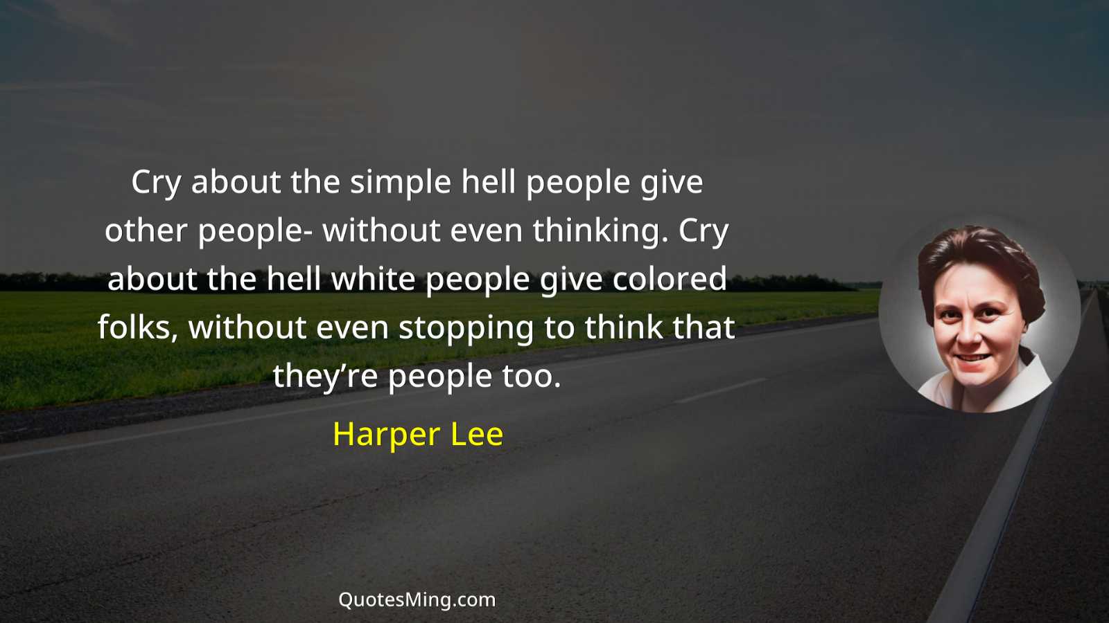 Cry about the simple hell people give other people- without