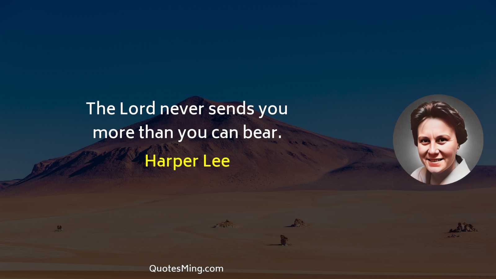 The Lord never sends you more than you can bear