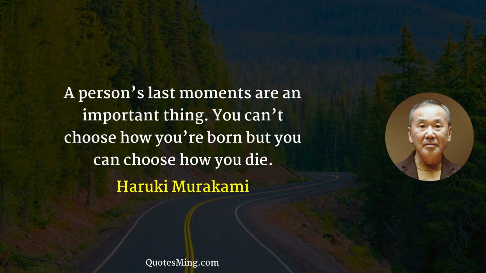 A person’s last moments are an important thing You can’t