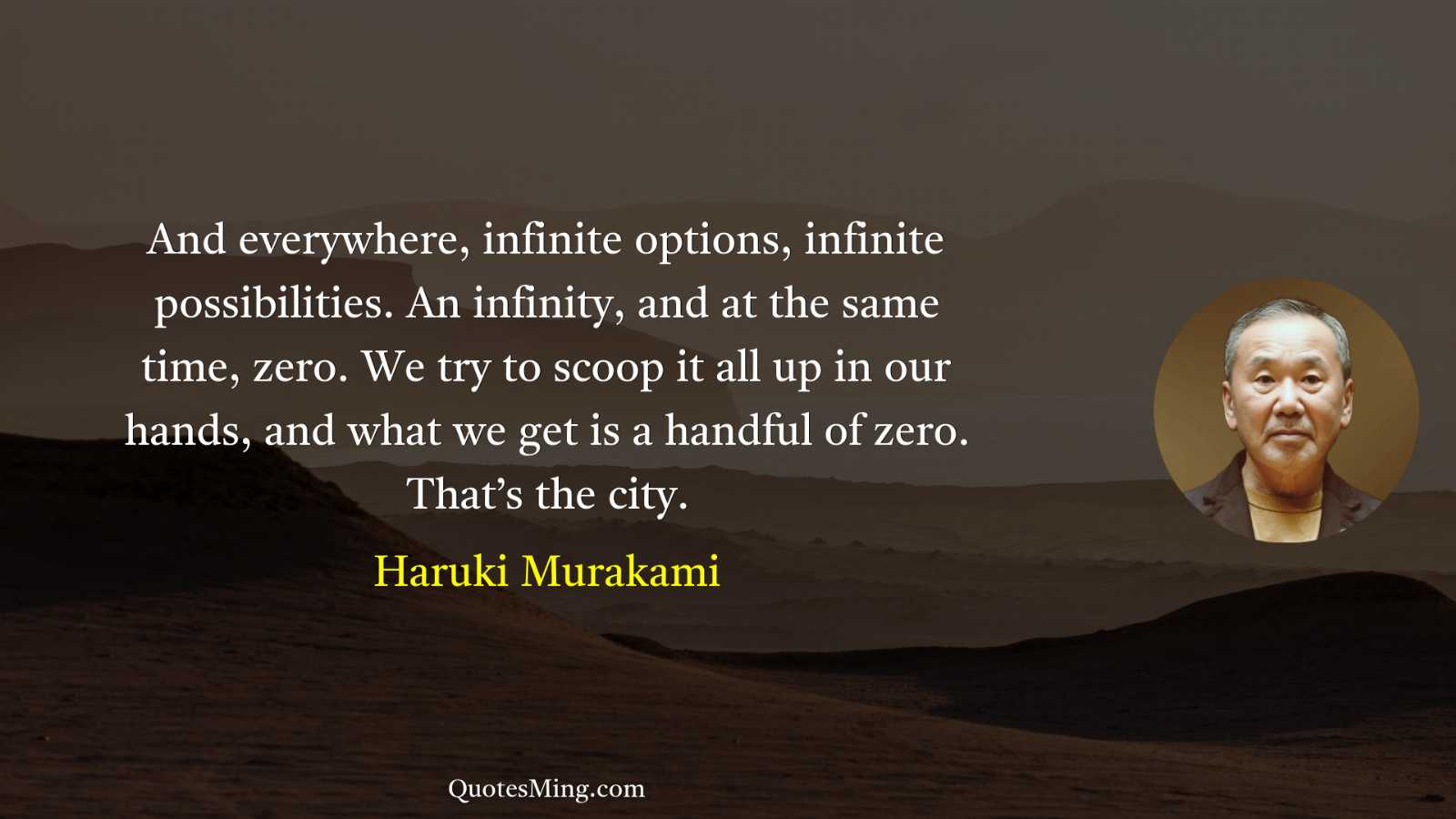 And everywhere infinite options infinite possibilities An infinity and at