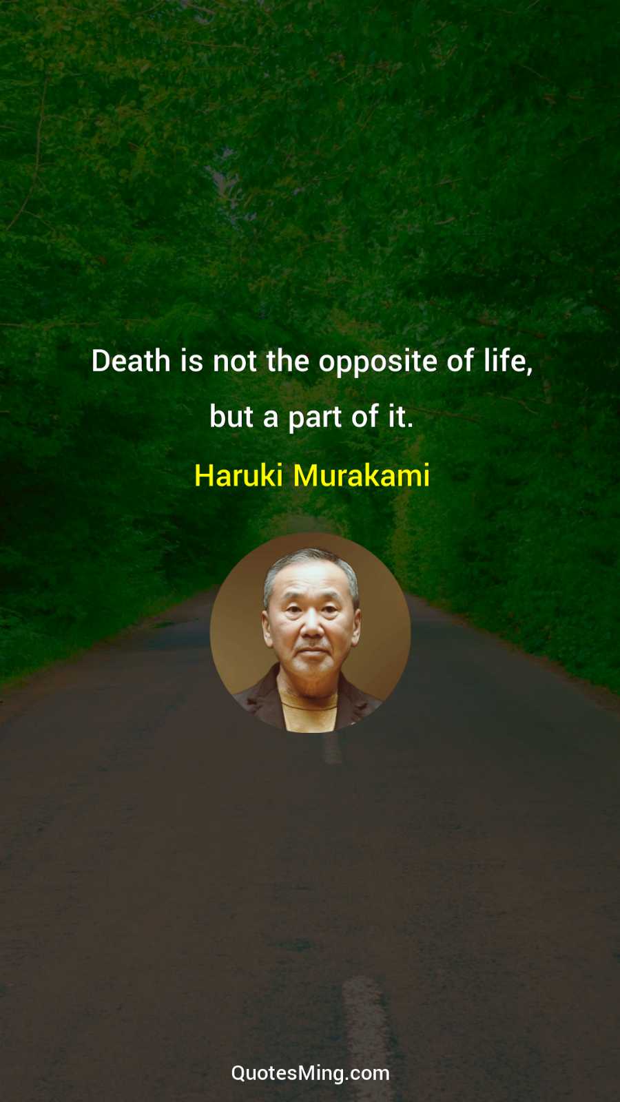 Death is not the opposite of life but a part