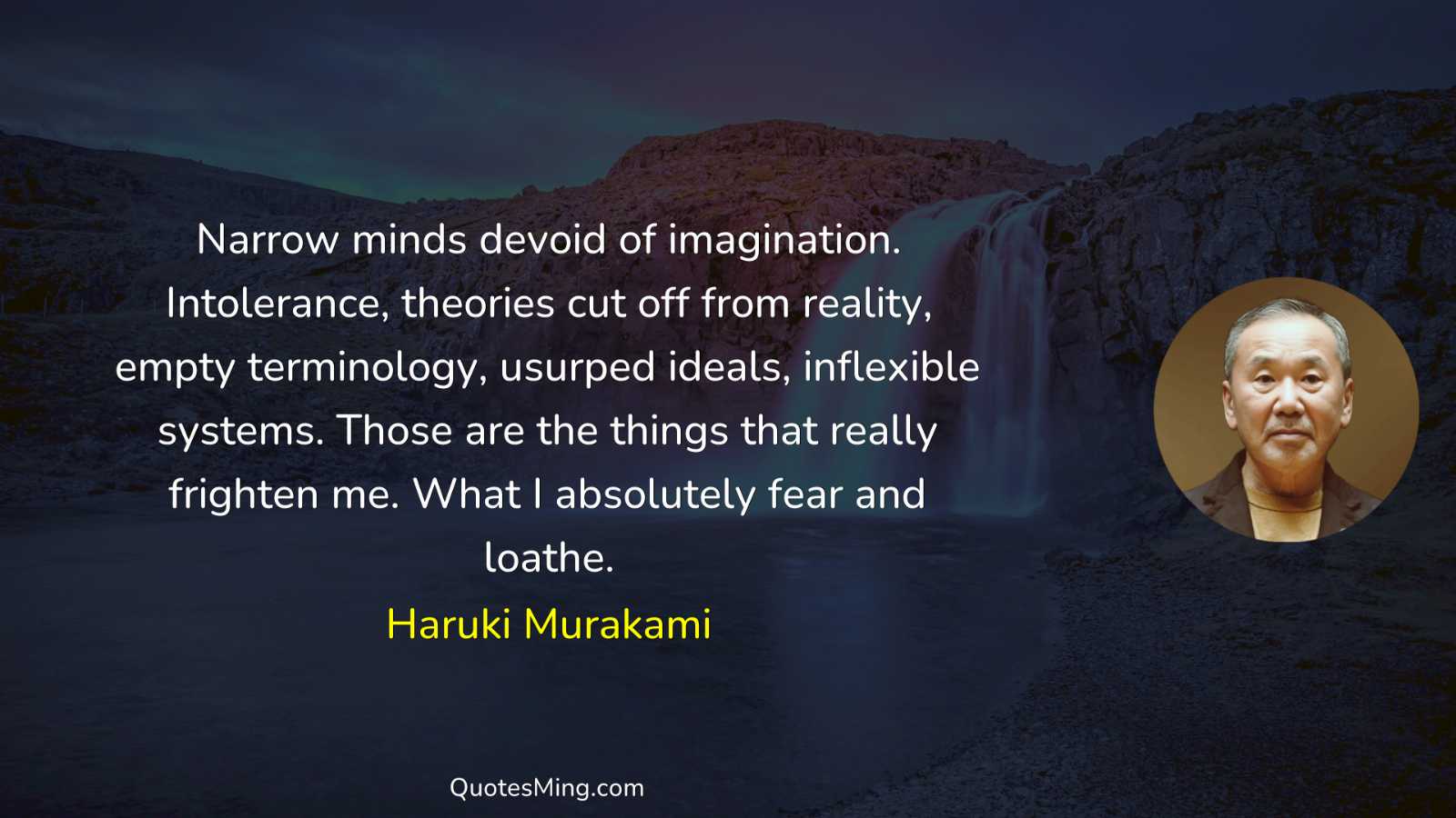 Narrow minds devoid of imagination Intolerance theories cut off from