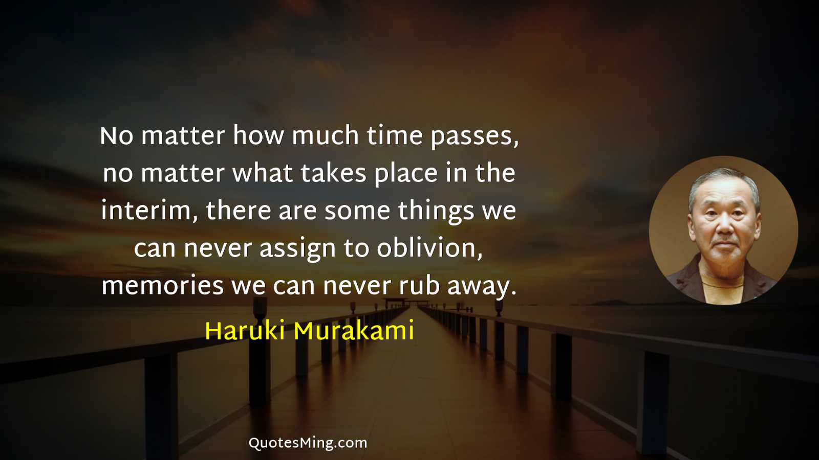 No matter how much time passes no matter what takes