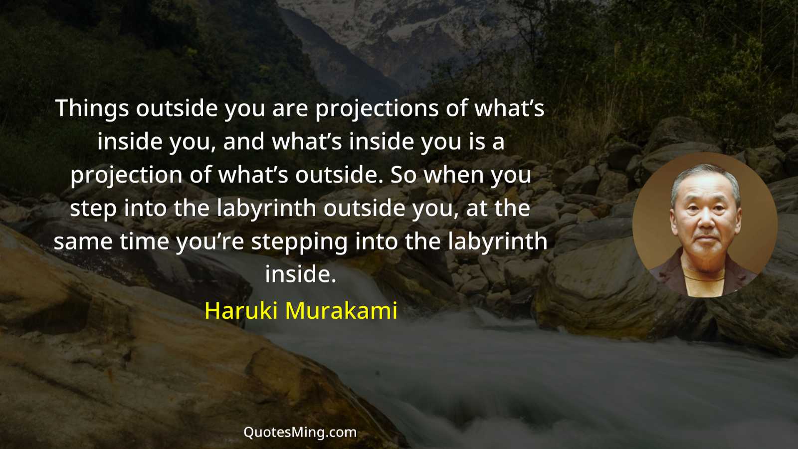 Things outside you are projections of what’s inside you and