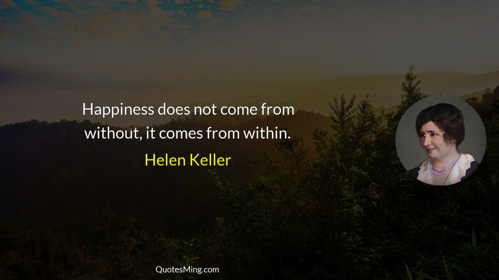 Happiness does not come from without it comes from within