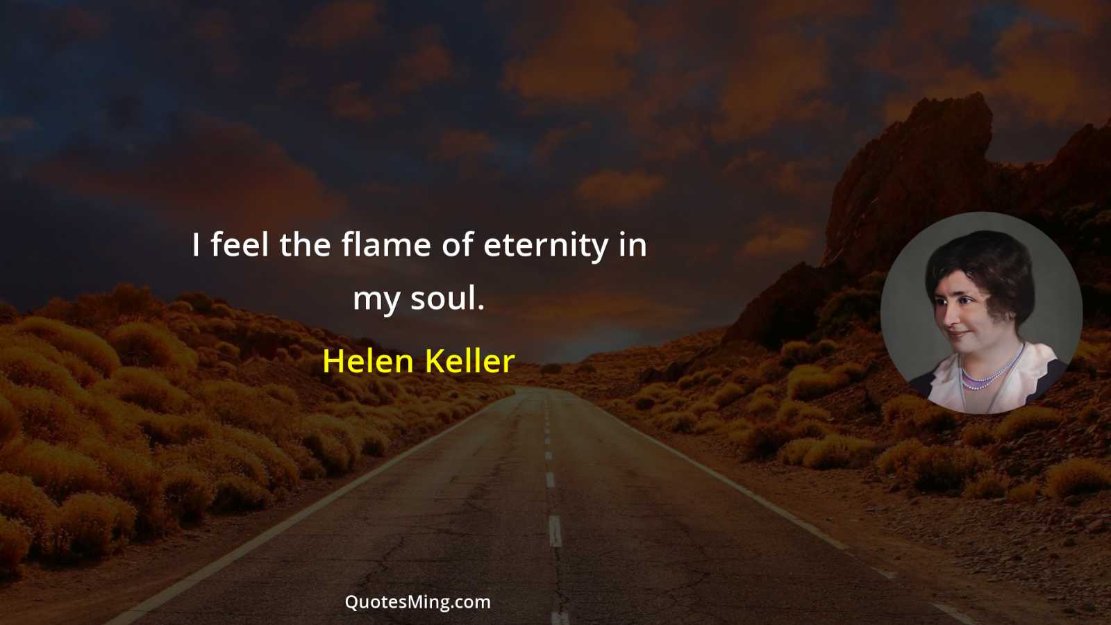 I feel the flame of eternity in my soul