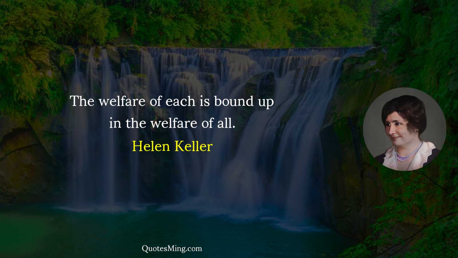 The welfare of each is bound up in the welfare