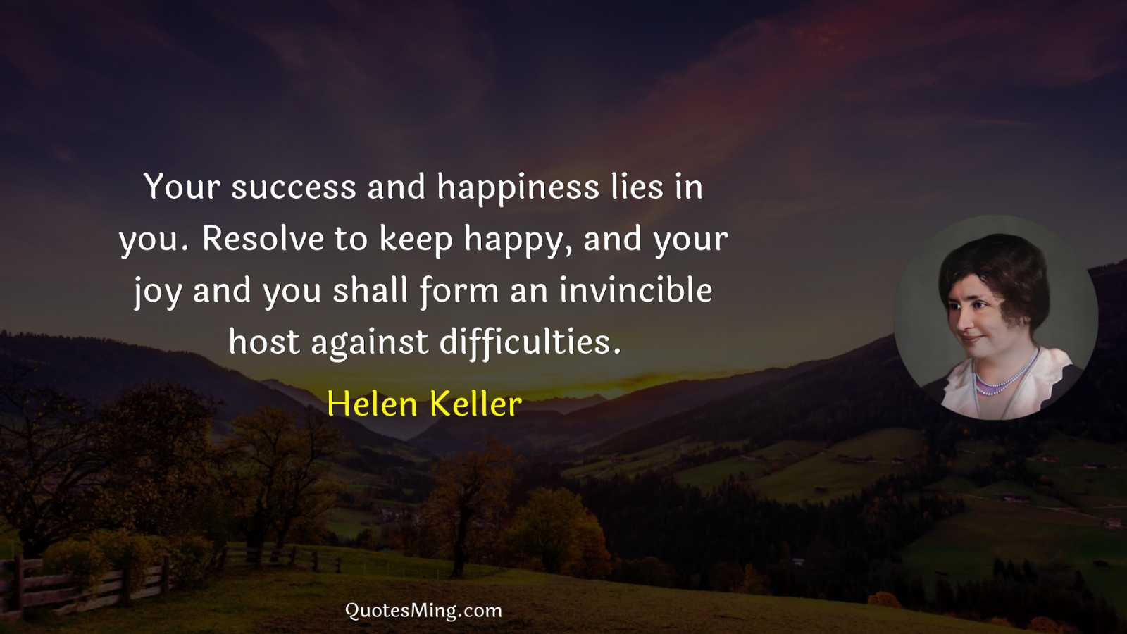 Your success and happiness lies in you Resolve to keep