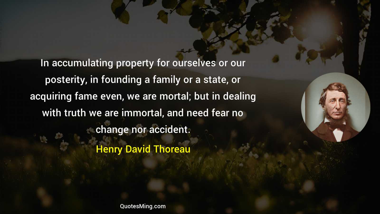 In accumulating property for ourselves or our posterity in founding