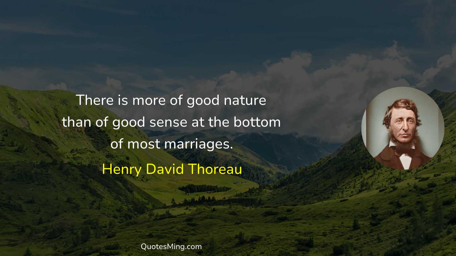 There is more of good nature than of good sense